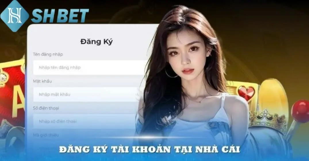 Hướng dẫn đăng ký Shbet tạo tài khoản cho người mới